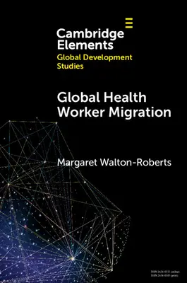 Globális egészségügyi dolgozói migráció: Problémák és megoldások - Global Health Worker Migration: Problems and Solutions