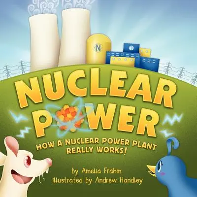 Atomenergia: Hogyan működik valójában egy atomerőmű! (Az Anyák választása díjazottja) - Nuclear Power: How a Nuclear Power Plant Really Works! (A Mom's Choice Award Recipient)