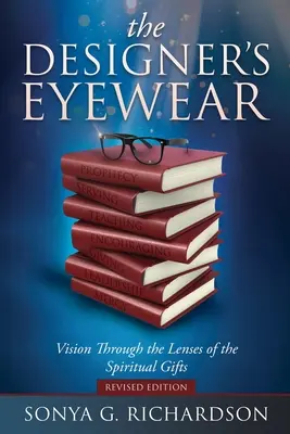 A tervező szemüvege: Látás a szellemi ajándékok lencséjén keresztül - The Designer's Eyewear: Vision Through the Lenses of the Spiritual Gifts