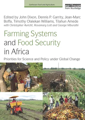 Mezőgazdasági rendszerek és élelmezésbiztonság Afrikában: A tudomány és a politika prioritásai a globális változások közepette - Farming Systems and Food Security in Africa: Priorities for Science and Policy Under Global Change