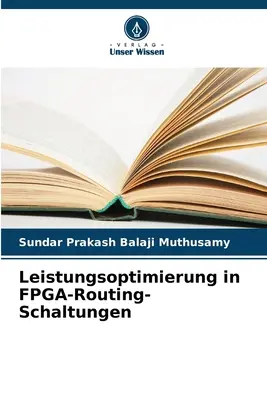 Leistungsoptimierung in FPGA-Routing-Schaltungen (teljesítményoptimalizálás FPGA-útválasztási eljárásokban) - Leistungsoptimierung in FPGA-Routing-Schaltungen