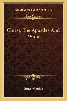 Krisztus, az apostolok és a bor - Christ, The Apostles And Wine