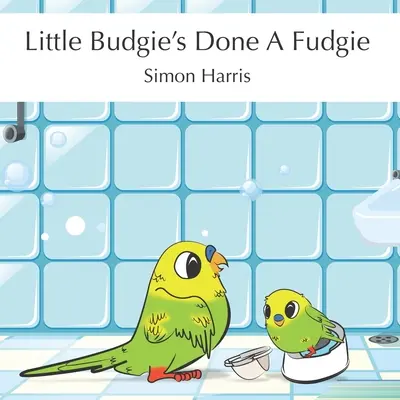 A kis pajtás csinált egy Fudgie-t - Little Budgie's Done A Fudgie