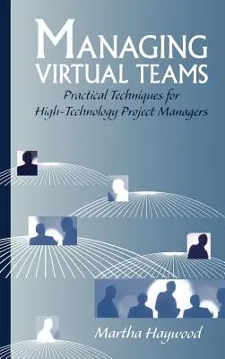 Virtuális csapatok irányítása: Gyakorlati technika - Managing Virtual Teams: Practical Techn