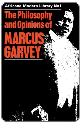 The Philosophy and Opinions of Marcus Garvey: Afrika az afrikaiaknak - The Philosophy and Opinions of Marcus Garvey: Africa for the Africans