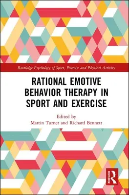 Racionális érzelmi viselkedésterápia a sportban és a testmozgásban - Rational Emotive Behavior Therapy in Sport and Exercise