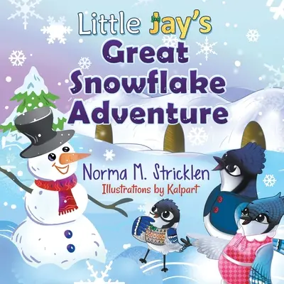 Little Jay nagy hópelyhes kalandja - Little Jay's Great Snowflake Adventure