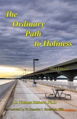 A szentséghez vezető hétköznapi út: A katolikus lelkiség kincse napjaink számára újragondolva - The Ordinary Path to Holiness: The treasure of Catholic spirituality re-presented for our times