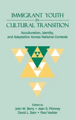 Bevándorló fiatalok a kulturális átmenetben: A nemzeti kontextusok közötti akkulturáció, identitás és alkalmazkodás - Immigrant Youth in Cultural Transition: Acculturation, Identity, and Adaptation Across National Contexts