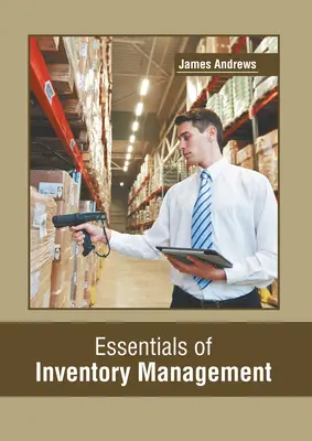 A készletgazdálkodás alapjai - Essentials of Inventory Management