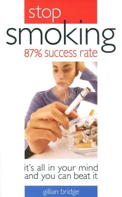 A dohányzásról való leszokás 87%-os sikeraránya: Minden az elmédben múlik, és te is legyőzheted - Stop Smoking 87% Success Rate: It's All in Your Mind and You Can Beat It