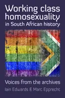 Munkásosztálybeli homoszexualitás a dél-afrikai történelemben - Angel és az Ingqingili - Working Class Homosexuality in South African History - Angel and the Ingqingili