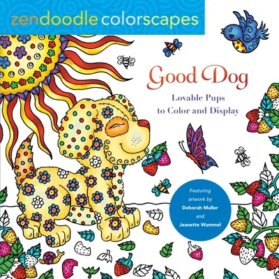 Zendoodle Colorscapes: Hodný pes: Roztomilá štěňátka k vybarvení a vystavení - Zendoodle Colorscapes: Good Dog: Lovable Pups to Color & Display