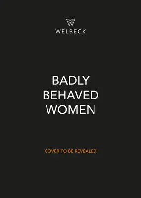 Rosszul viselkedő nők: A modern feminizmus története - Badly Behaved Women: The History of Modern Feminism