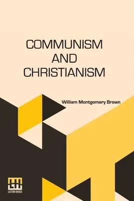 Kommunizmus és kereszténység: Elemezve és szembeállítva a marxi és a darwini szemszögből - Communism And Christianism: Analyzed And Contrasted From The Marxian And Darwinian Points Of View