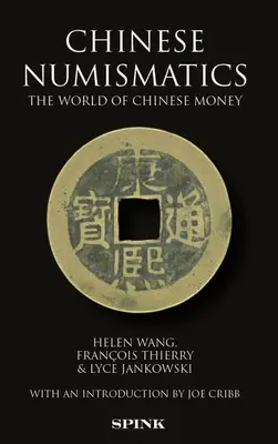 Kínai numizmatika: A kínai pénz világa - Chinese Numismatics: The World of Chinese Money