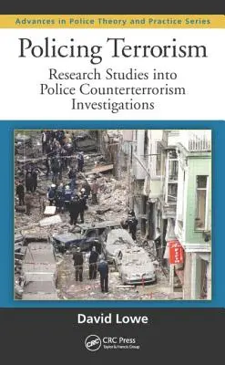 A terrorizmus rendfenntartása: Kutatási tanulmányok a rendőrség terrorizmusellenes nyomozásáról - Policing Terrorism: Research Studies Into Police Counterterrorism Investigations