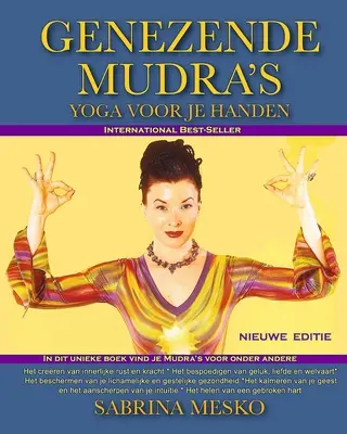 Genezende Mudrák: Yoga Voor Je Handen - Genezende Mudra's: Yoga Voor Je Handen