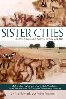 Testvérvárosok: Virginia és Mali barátságának története - Sister Cities: A Story of Friendship Between Virginia and Mali