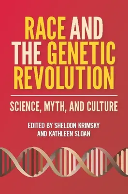 A faj és a genetikai forradalom: Tudomány, mítosz és kultúra - Race and the Genetic Revolution: Science, Myth, and Culture