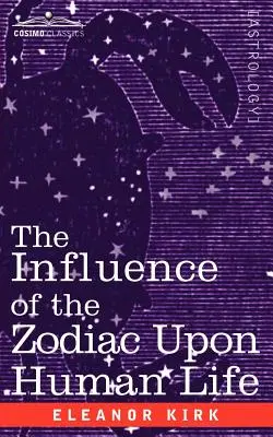 A zodiákus hatása az emberi életre - The Influence of the Zodiac Upon Human Life