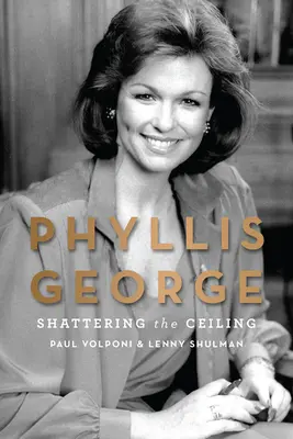 Phyllis George: Rozbití stropu - Phyllis George: Shattering the Ceiling