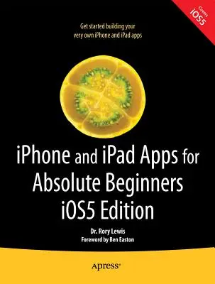iPhone- és iPad-alkalmazások abszolút kezdőknek, IOS 5 kiadás - iPhone and iPad Apps for Absolute Beginners, IOS 5 Edition