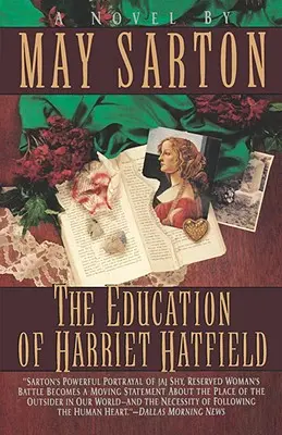 Harriet Hatfield nevelése / Regény by May Sarton - The Education of Harriet Hatfield / A Novel by May Sarton