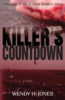 Gyilkos visszaszámlálás (Shona McKenzie nyomozó rejtélye) - Killer's Countdown (A DI Shona McKenzie Mystery)