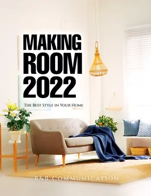 Making Room 2022: A legjobb stílus az otthonodban - Making Room 2022: The Best Style in Your Home