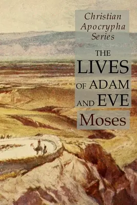 Ádám és Éva élete: Keresztény apokrif sorozat - The Lives of Adam and Eve: Christian Apocrypha Series