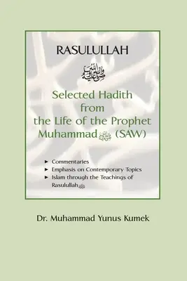 Rasulullah: Válogatott hadíszok Mohamed Próféta (SAW) életéből - Rasulullah: Selected Hadith from the Life of the Prophet Muhammad (SAW)