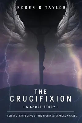 A keresztre feszítés - The Crucifixion