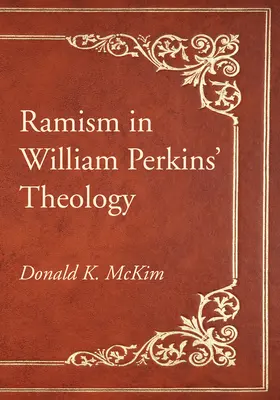 Ramismus William Perkins teológiájában - Ramism in William Perkins' Theology