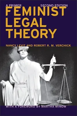 Feminista jogelmélet (második kiadás): A Primer - Feminist Legal Theory (Second Edition): A Primer