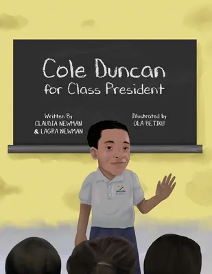 Cole Duncan az osztályelnöki posztra - Cole Duncan for Class President