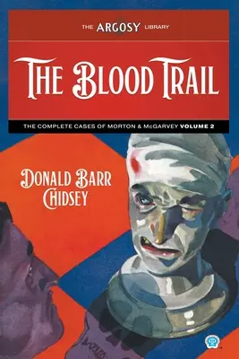 A vérnyom: A Morton és McGarvey összes ügye, 2. kötet - The Blood Trail: The Complete Cases of Morton & McGarvey, Volume 2
