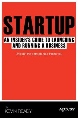Startup: Egy bennfentes útmutató egy vállalkozás elindításához és működtetéséhez - Startup: An Insider's Guide to Launching and Running a Business