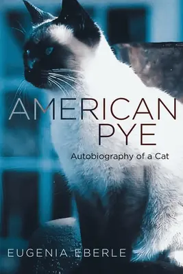 Amerikai Pye: Egy macska önéletrajza - American Pye: Autobiography of a Cat