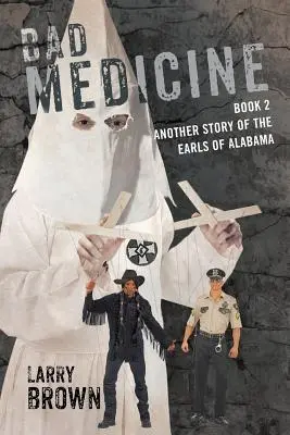 Bad Medicine: Az alabamai grófok másik története 2. könyv - Bad Medicine: Book 2 Another Story of the Earls of Alabama