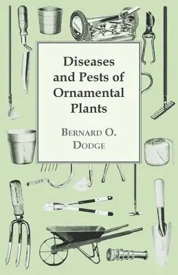 A dísznövények betegségei és kártevői - Diseases and Pests of Ornamental Plants
