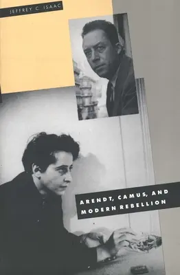 Arendt, Camus és a modern lázadás - Arendt, Camus, and Modern Rebellion