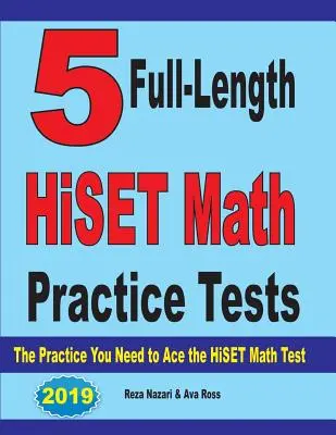 5 teljes hosszúságú HiSET Math Practice Test: A HiSET Matematika teszthez szükséges gyakorlatok - 5 Full-Length HiSET Math Practice Tests: The Practice You Need to Ace the HiSET Math Test