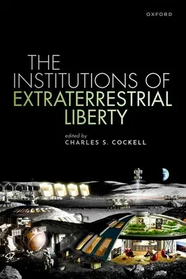 A földönkívüli szabadság intézményei - The Institutions of Extraterrestrial Liberty