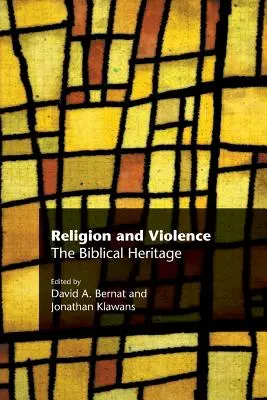Vallás és erőszak: A bibliai örökség - Religion and Violence: The Biblical Heritage