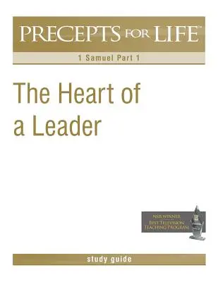 Precepts for Life tanulmányi útmutató: A vezető szíve (1Sámuel 1. rész) - Precepts for Life Study Guide: The Heart of a Leader (1 Samuel Part 1)