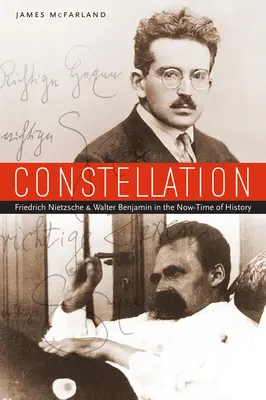 Konstelláció: Friedrich Nietzsche és Walter Benjamin a történelem most-idejében - Constellation: Friedrich Nietzsche and Walter Benjamin in the Now-Time of History