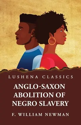 A néger rabszolgaság angolszász megszüntetése - Anglo-Saxon Abolition of Negro Slavery