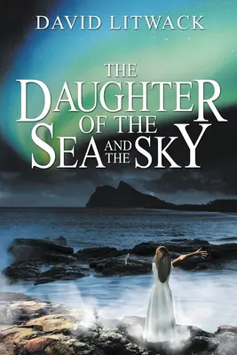 A tenger és az ég leánya - The Daughter of the Sea and the Sky