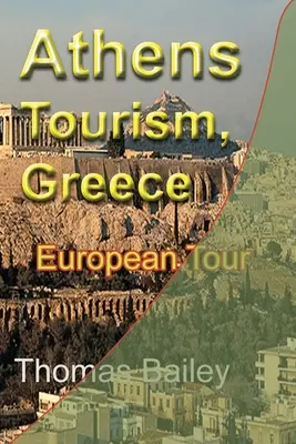 Athén turizmus, Görögország: Európai körút - Athens Tourism, Greece: European Tour